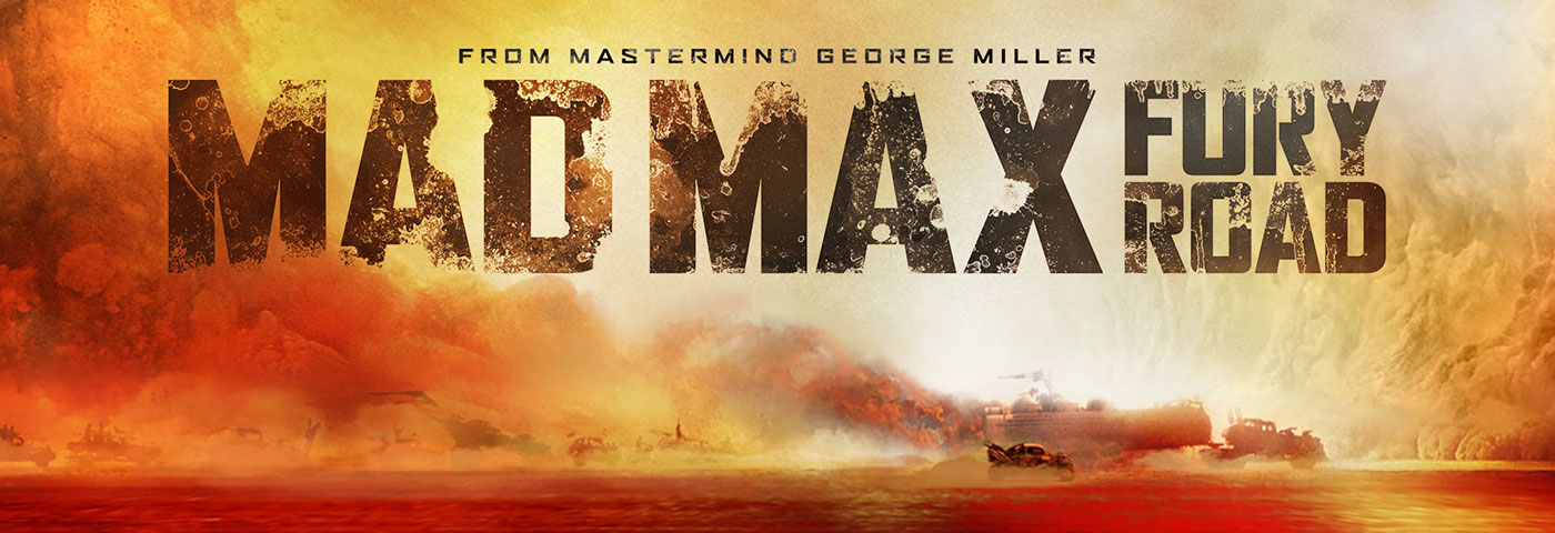 My review of Mad Max: Fury Road