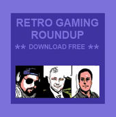Retro Gaming Roundup