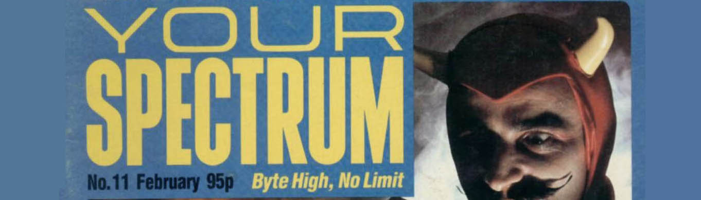 Old Spectrum Mags – Your Spectrum Issue 11 Feb 1985